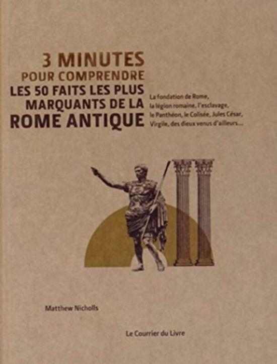 Arts & Photography |   3 Minutes Pour Comprendre Les 50 Faits Les Plus Marquants De La Rome Antique,Paperback,By:Nicholls Matthew Arts & Photography Arts & Photography