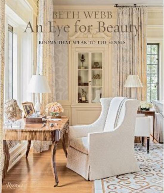 Arts & Photography |   Beth Webb: An Eye For Beauty: Rooms That Speak To The Senses.Hardcover,By :Beth Webb Arts & Photography Arts & Photography