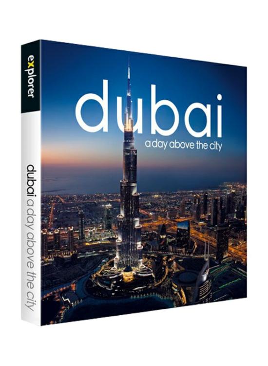 Arts & Photography |   Dubai A Day Above The City (Night), Paperback Book, By: Explorer Publishing Arts & Photography Arts & Photography