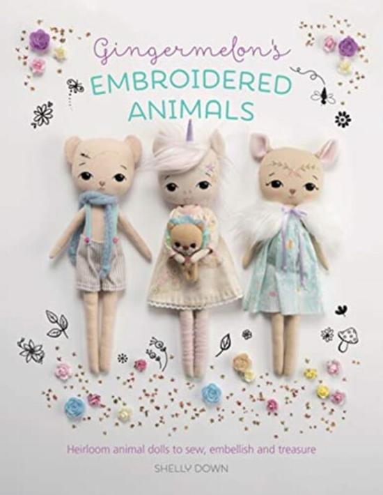 Arts & Photography |   Gingermelons Embroidered Animals: Heirloom Animal Dolls To Sew, Embellish And Treasure , Paperback By Down, Shelly Arts & Photography Arts & Photography