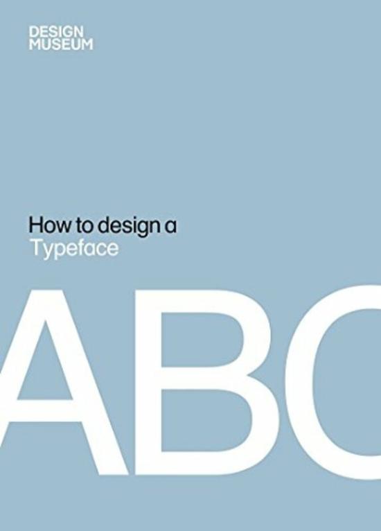 Arts & Photography |   How To Design A Typeface, Hardcover Book, By: Design Museum Arts & Photography Arts & Photography