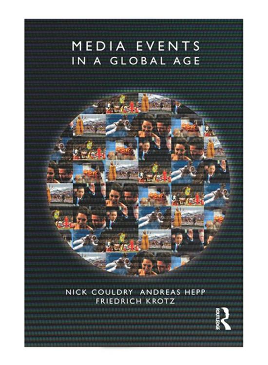 Arts & Photography |   Media Events In A Global Age, Paperback Book, By: Nick Couldry, Andreas Hepp, Friedrich Krotz Arts & Photography Arts & Photography