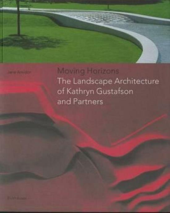 Arts & Photography |   Moving Horizons : The Landscape Architecture Of Kathryn Gustafson And Partners,Hardcover,Byjane Amidon Arts & Photography Arts & Photography