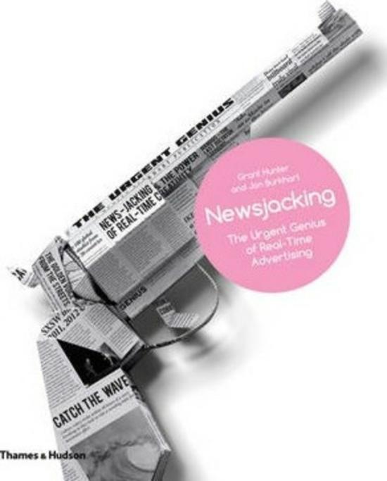 Arts & Photography |   Newsjacking: The Urgent Genius Of Real-Time Advertising.Hardcover,By :Grant Hunter Arts & Photography Arts & Photography