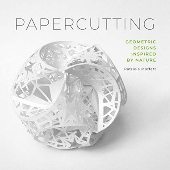 Arts & Photography |   Papercutting: Geometric Designs Inspired By Nature , Paperback By Moffett, Patricia Arts & Photography Arts & Photography