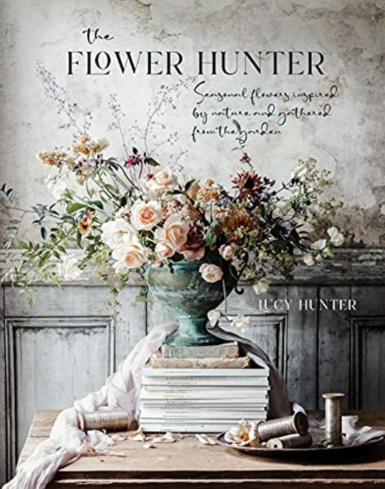 Arts & Photography |   The Flower Hunter By Lucy Hunter Hardcover Arts & Photography Arts & Photography