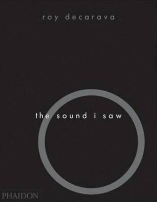 Arts & Photography |   The Sound I Saw.Paperback,By :Decarava Roy Arts & Photography Arts & Photography