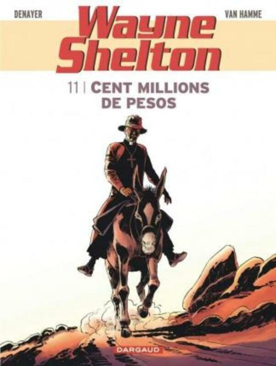 Arts & Photography |   Wayne Shelton, Tome 11 : Cent Millions De Pesos.Paperback,By :Denayer Arts & Photography Arts & Photography