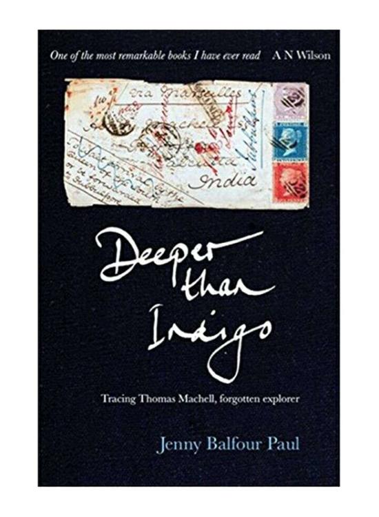 Biography & Memoirs |   Deeper Than Indigo: Tracing Thomas Machell, Forgotten Explorer, Hardcover Book, By: Jenny Balfour Paul Biography & Memoirs Biography & Memoirs