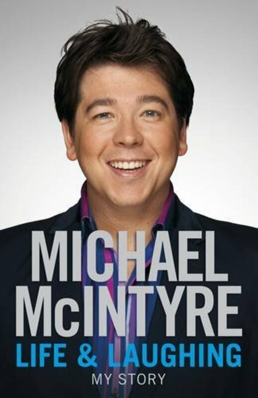 Biography & Memoirs |   Life And Laughing: My Story, Hardcover Book, By: Michael Mcintyre Biography & Memoirs Biography & Memoirs