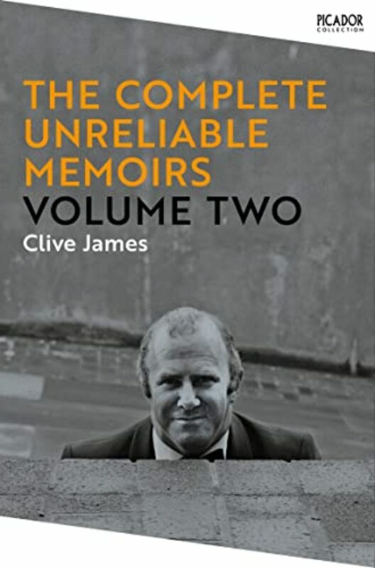 Biography & Memoirs |   The Complete Unreliable Memoirs: Volume Two,Paperback,By:Clive James Biography & Memoirs Biography & Memoirs