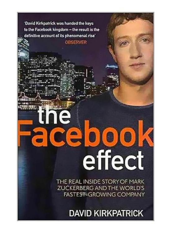 Biography & Memoirs |   The Facebook Effect: The Real Inside Story Of Mark Zuckerberg And The World’s Fastest Growing Company, Paperback Book, By: David Kirkpatrick Biography & Memoirs Biography & Memoirs