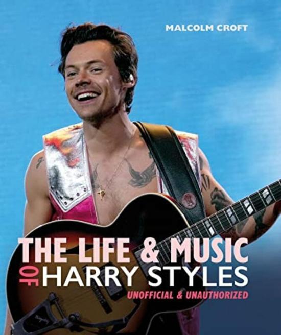 Biography & Memoirs |   The Life And Music Of Harry Styles , Hardcover By Croft, Malcolm Biography & Memoirs Biography & Memoirs