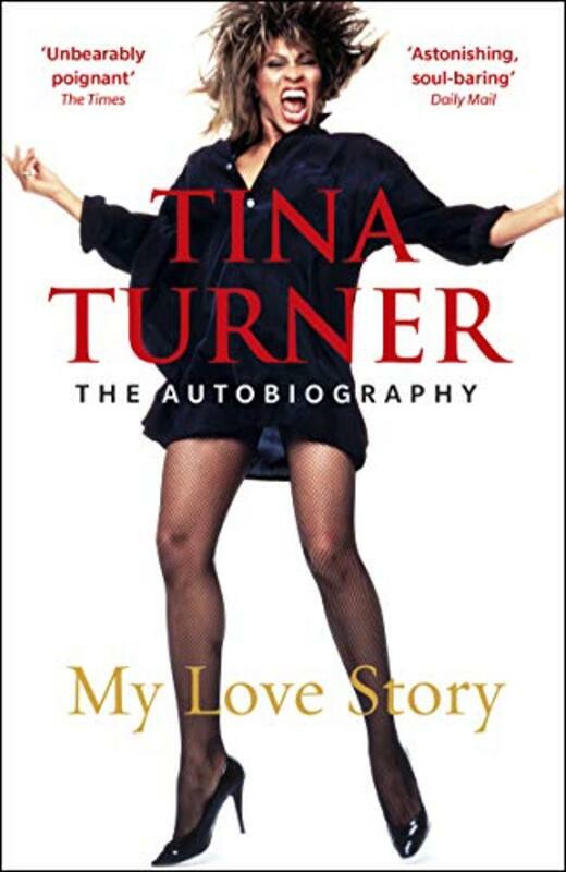 Biography & Memoirs |   Tina Turner: My Love Story (Official Autobiography),Paperback,By:Turner, Tina Biography & Memoirs Biography & Memoirs