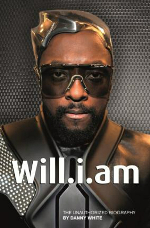 Biography & Memoirs |   Will.I.Am: The Unauthorized Biography, Paperback Book, By: Danny White Biography & Memoirs Biography & Memoirs