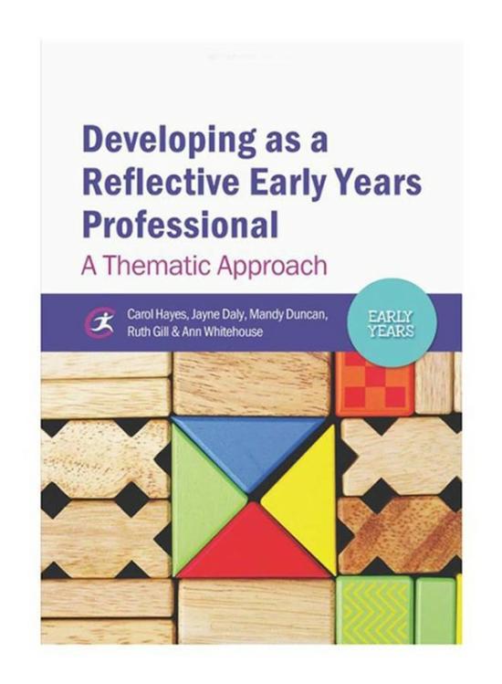 Business & Money |   Developing As A Reflective Early Years Professional: A Thematic Approach Paperback Book, By: Carol Hayes, Jayne Daly, Mandy Duncan, Ruth Gill And Ann Whitehouse Business & Money Business & Money