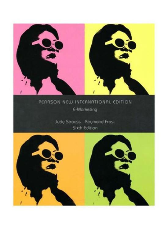 Business & Money |   E-Marketing: Pearson New International 6Th Edition, Paperback Book, By: Judy Strauss And Raymond Frost Business & Money Business & Money