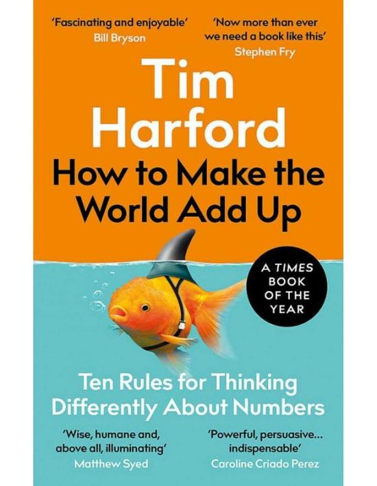 Business & Money |   How To Make The World Add Up: Ten Rules For Thinking Differently About Numbers, Paperback Book, By: Tim Harford Business & Money Business & Money