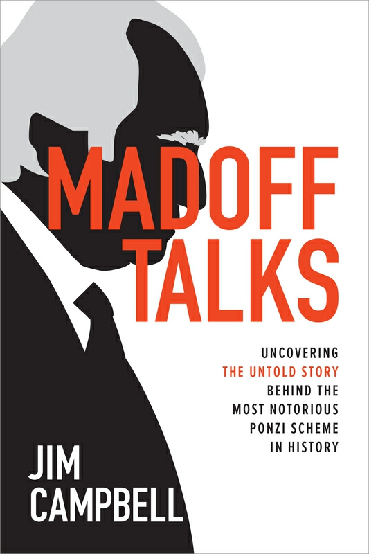 Business & Money |   Madoff Talks: Uncovering The Untold Story Behind The Most Notorious Ponzi Scheme In History, Paperback Book, By: Jim Campbell Business & Money Business & Money