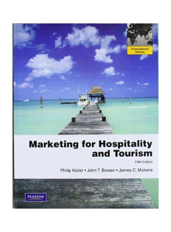 Business & Money |   Marketing For Hospitality And Tourism 5Th Edition, Paperback Book, By: Philip Kotler, John T. Bowen And James C. Makens Business & Money Business & Money