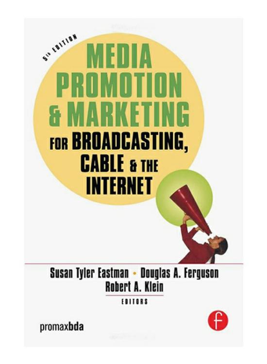 Business & Money |   Media Promotion & Marketing For Broadcasting, Cable & The Internet 5Th Edition, Paperback Book, By: Susan Tyler Eastman, Robert Klein And Douglas A. Ferguson Business & Money Business & Money