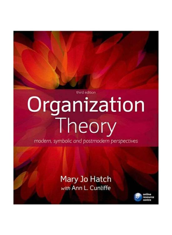 Business & Money |   Organization Theory: Modern, Symbolic And Postmodern Perspectives 3Rd Edition, Paperback Book, By: Mary Jo Hatch And Ann L. Cunliffe Business & Money Business & Money