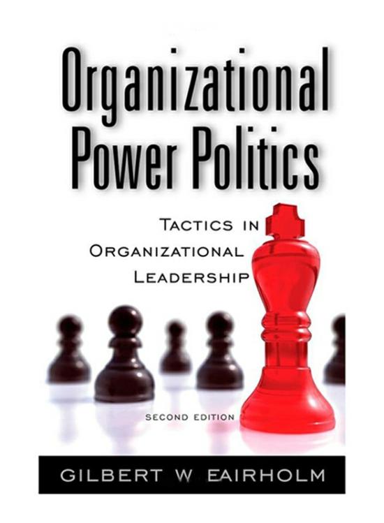 Business & Money |   Organizational Power Politics: Tactics In Organizational Leadership 2Nd Edition, Hardcover Book, By: Gilbert W. Fairholm Business & Money Business & Money