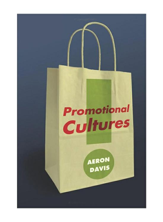 Business & Money |   Promotional Cultures: The Rise And Spread Of Advertising, Public Relations, Marketing And Branding, Paperback Book, By: Prof. Aeron Davis Business & Money Business & Money