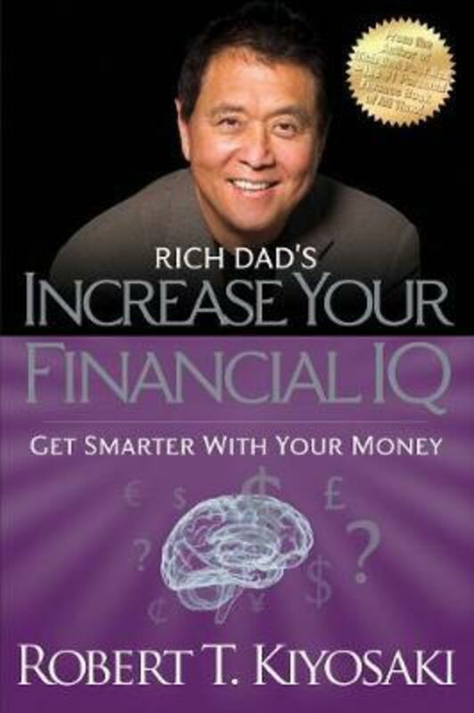 Business & Money |   Rich Dad’s Increase Your Financial Iq: Get Smarter With Your Money.Paperback,By :Robert T. Kiyosaki Business & Money Business & Money