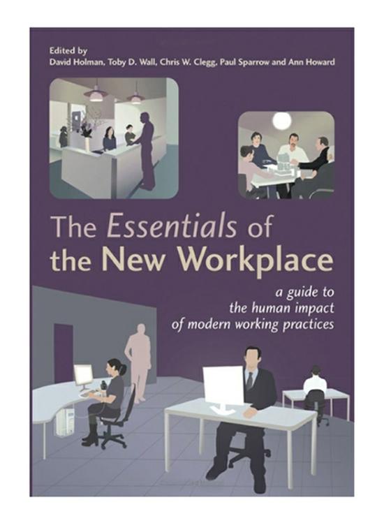 Business & Money |   The Essentials Of The New Workplace: A Guide To The Human Impact Of Modern Working Practices, Paperback Book, By: David Holman, Toby D. Wall And Ann Howard Business & Money Business & Money