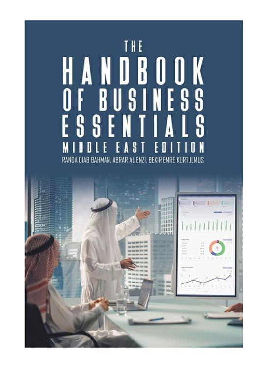 Business & Money |   The Handbook Of Business Essentials – Middle East Edition, Paperback Book, By: Randa Diab Bahman, Abrar Al Enzi & Bekir Emre Kurtulmus Business & Money Business & Money