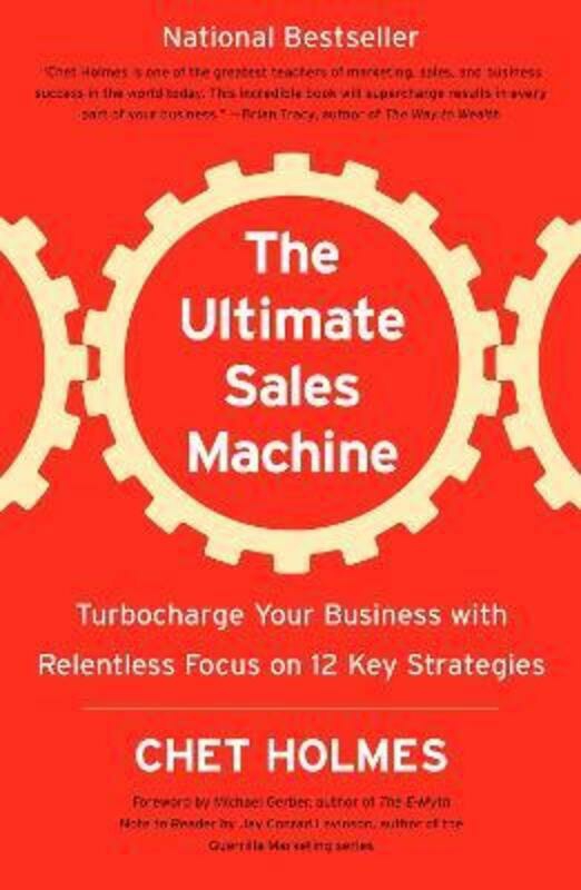 Business & Money |   The Ultimate Sales Machine: Turbocharge Your Business With Relentless Focus On 12 Key Strategies.Paperback,By :Chet Holmes Business & Money Business & Money