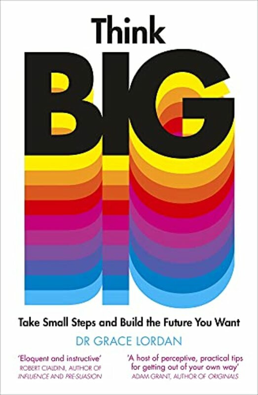 Business & Money |   Think Big: Take Small Steps And Build The Future You Want,Paperback,By:Lordan, Dr Grace Business & Money Business & Money