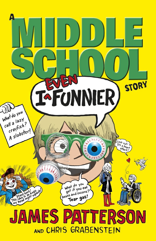 Children’s Books |   I Even Funnier: A Middle School Story, Paperback Book, By: James Patterson And Steven Butler Children's Books Children's Books