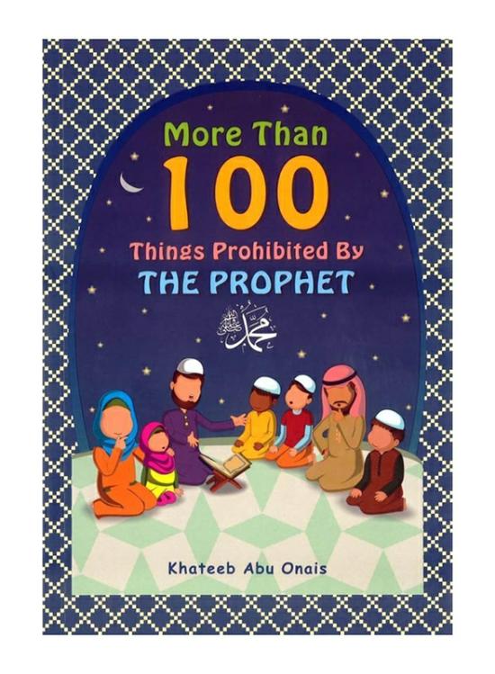 Children’s Books |   More Than 100 Things Prohibited By The Prophet, Softcover Book, By: Khateeb Abu Onais Children's Books Children's Books