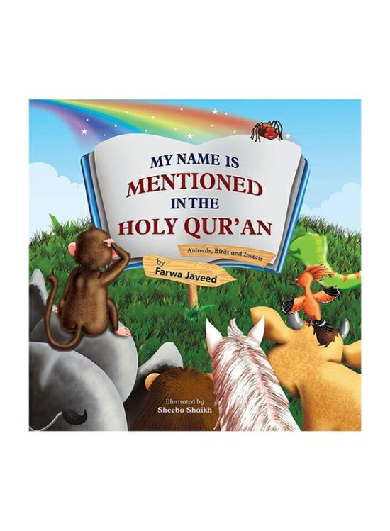 Children’s Books |   My Name Is Mentioned In The Holy Qur’An – Animals, Birds And Insects, Hardcover Book, By: Farwa Javeed Children's Books Children's Books