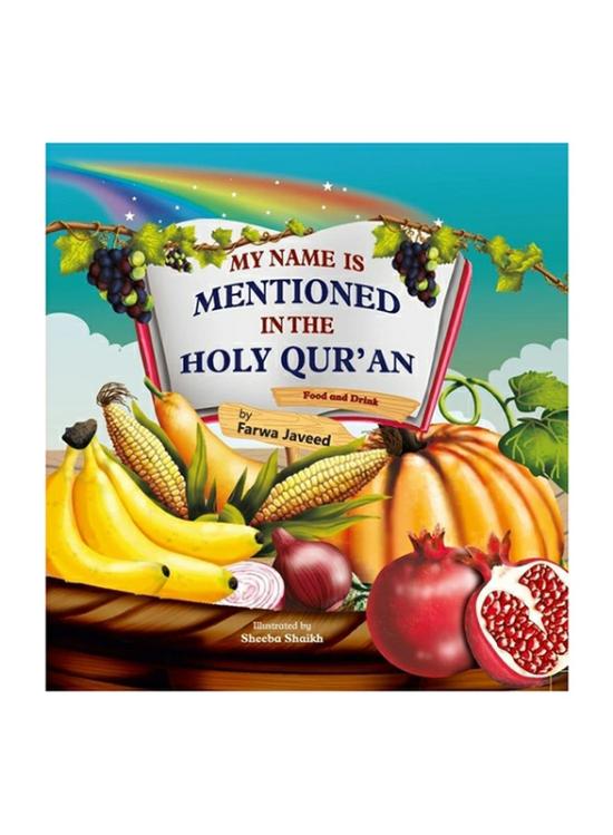 Children’s Books |   My Name Is Mentioned In The Holy Qur’An – Food And Drink, Hardcover Book, By: Farwa Javeed Children's Books Children's Books