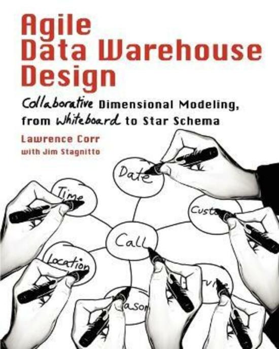 Computers & Technology |   Agile Data Warehouse Design: Collaborative Dimensional Modeling, From Whiteboard To Star Schema.Paperback,By :Lawrence Corr Computers & Technology Computers & Technology