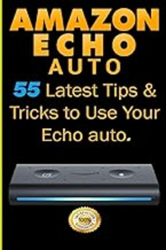 Computers & Technology |   Amazon Echo Auto: 55 Latest Tips & Tricks To Use Your Echo Auto By Steele, Alexa – Paperback Computers & Technology Computers & Technology