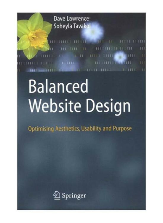 Computers & Technology |   Balanced Website Design: Optimising Aesthetics, Usability And Purpose, Paperback Book, By: Dave Lawrence And Soheyla Tavakol Computers & Technology Computers & Technology