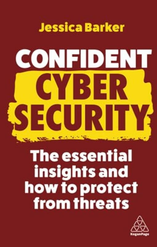 Computers & Technology |   Confident Cyber Security: The Essential Insights And How To Protect From Threats Paperback By Barker, Dr Jessica Computers & Technology Computers & Technology