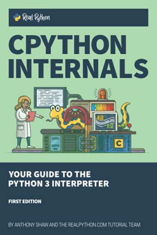 Computers & Technology |   Cpython Internals: Your Guide To The Python 3 Interpreter , Paperback By Shaw, Anthony Computers & Technology Computers & Technology