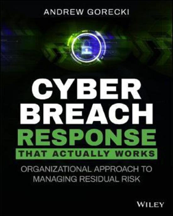 Computers & Technology |   Cyber Breach Response That Actually Works: Organizational Approach To Managing Residual Risk, Paperback Book, By: Andrew Gorecki Computers & Technology Computers & Technology