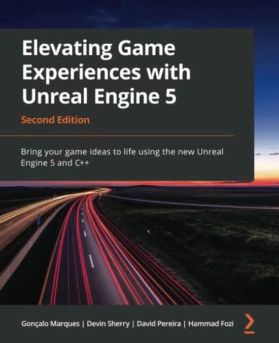 Computers & Technology |   Elevating Game Experiences With Unreal Engine 5 Bring Your Game Ideas To Life Using The New Unreal By Marques, Goncalo – Sherry, Devin – Pereira, David – Fozi, Hammad Paperback Computers & Technology Computers & Technology