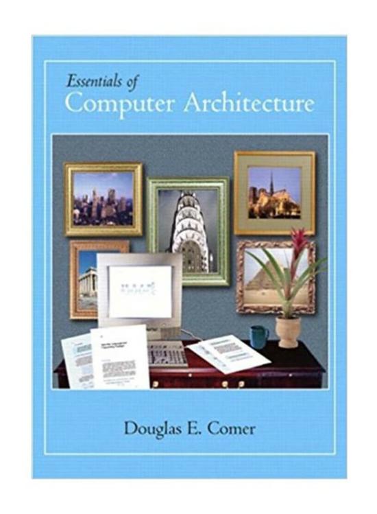 Computers & Technology |   Essentials Of Computer Architecture, Hardcover Book, By: Douglas E Comer Computers & Technology Computers & Technology