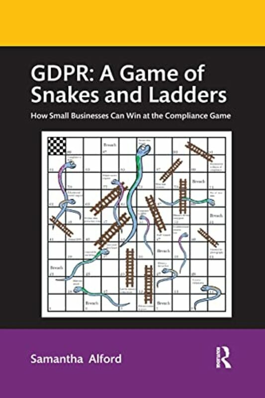 Computers & Technology |   Gdpr A Game Of Snakes And Ladders How Small Businesses Can Win At The Compliance Game By Alford, Samantha Paperback Computers & Technology Computers & Technology