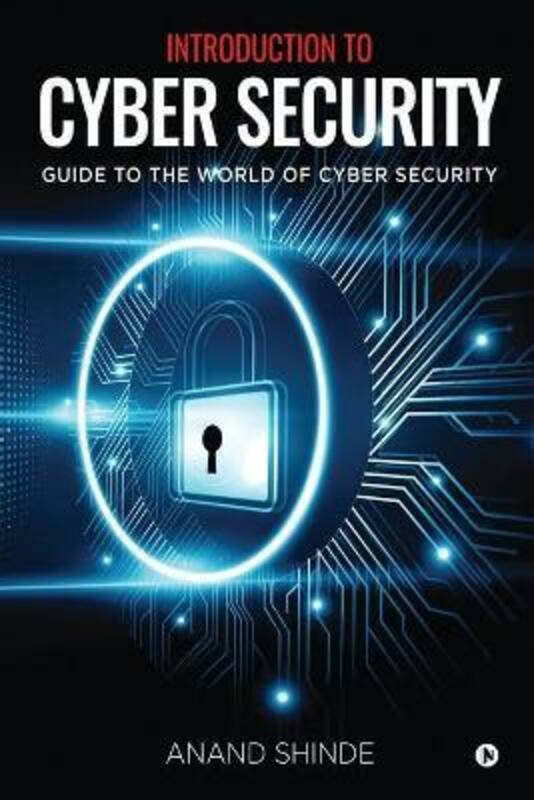 Computers & Technology |   Introduction To Cyber Security: Guide To The World Of Cyber Security Computers & Technology Computers & Technology