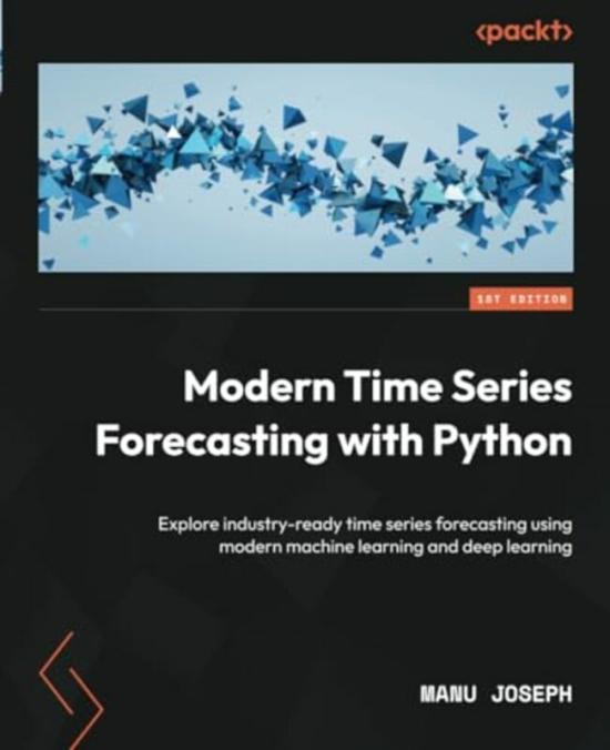 Computers & Technology |   Modern Time Series Forecasting With Python Explore Industryready Time Series Forecasting Using Mod By Joseph, Manu – Paperback Computers & Technology Computers & Technology