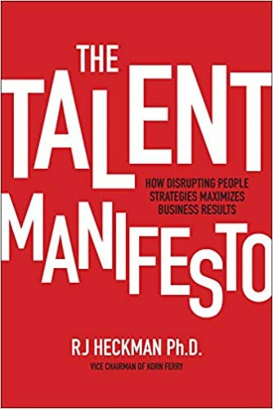 Computers & Technology |   The Talent Manifesto: How Disrupting People Strategies Maximizes Business Results, Hardcover Book, By: Rj Heckman Computers & Technology Computers & Technology