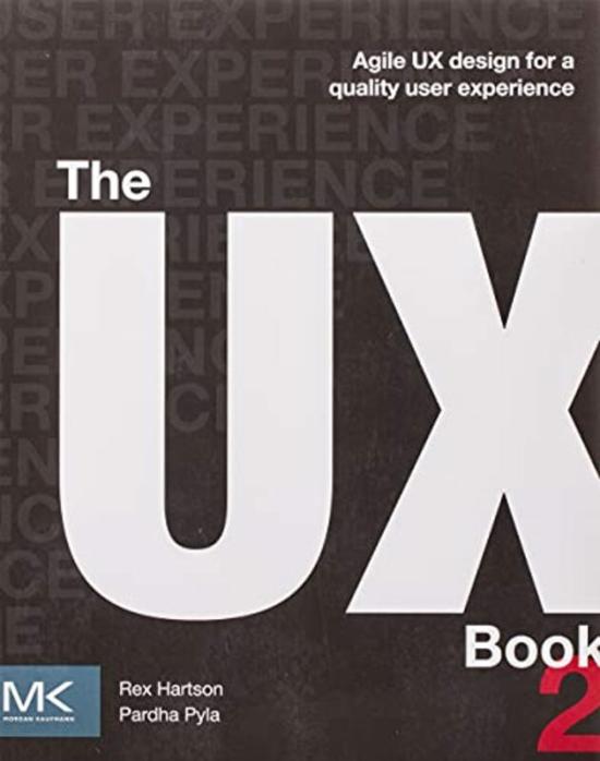 Computers & Technology |   The Ux Book: Agile Ux Design For A Quality User Experience Paperback By Hartson, Rex (Professor Emeritus, Computer Science, Virginia Tech) – Pyla, Pardha S. (Senior User Ex Computers & Technology Computers & Technology